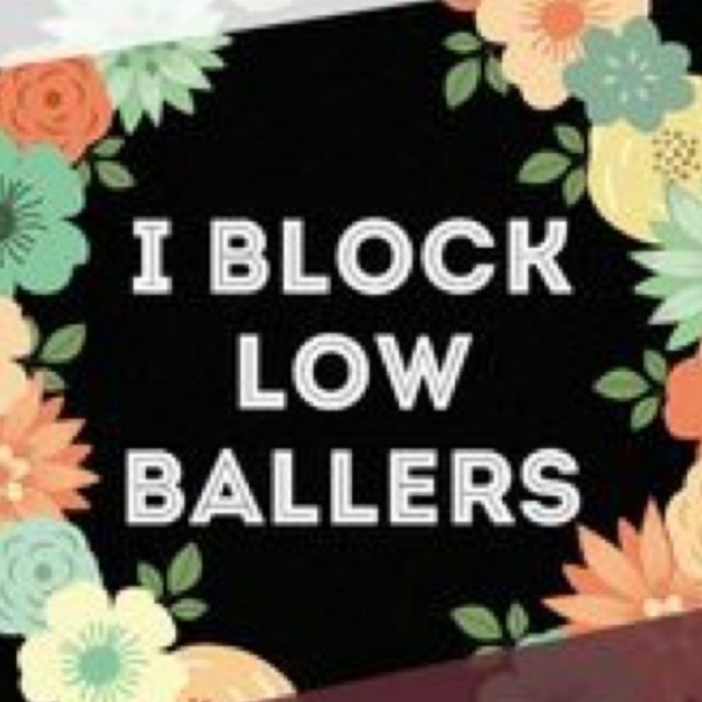 No lowball offers.